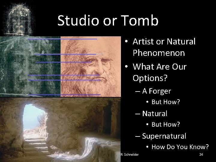 Studio or Tomb • Artist or Natural Phenomenon • What Are Our Options? – Studio or Tomb • Artist or Natural Phenomenon • What Are Our Options? –