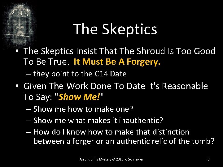 The Skeptics • The Skeptics Insist That The Shroud Is Too Good To Be The Skeptics • The Skeptics Insist That The Shroud Is Too Good To Be