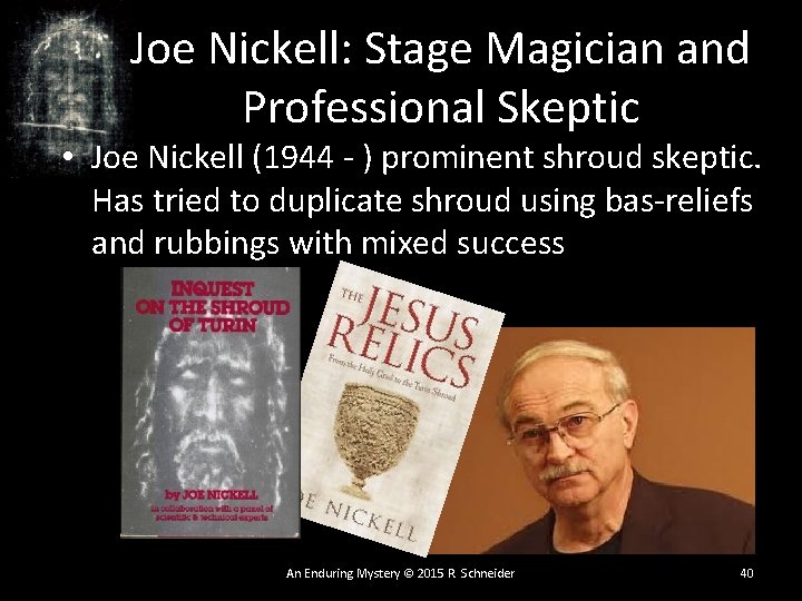 Joe Nickell: Stage Magician and Professional Skeptic • Joe Nickell (1944 - ) prominent Joe Nickell: Stage Magician and Professional Skeptic • Joe Nickell (1944 - ) prominent