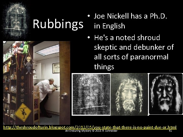 Rubbings • Joe Nickell has a Ph. D. in English • He's a noted Rubbings • Joe Nickell has a Ph. D. in English • He's a noted