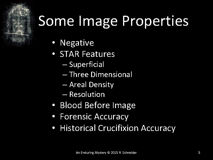 Some Image Properties • Negative • STAR Features – Superficial – Three Dimensional – Some Image Properties • Negative • STAR Features – Superficial – Three Dimensional –