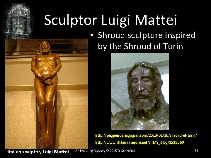 Sculptor Luigi Mattei • Shroud sculpture inspired by the Shroud of Turin http: //pegponderingagain. Sculptor Luigi Mattei • Shroud sculpture inspired by the Shroud of Turin http: //pegponderingagain.
