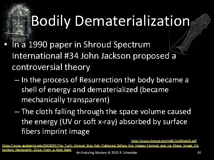 Bodily Dematerialization • In a 1990 paper in Shroud Spectrum International #34 John Jackson Bodily Dematerialization • In a 1990 paper in Shroud Spectrum International #34 John Jackson