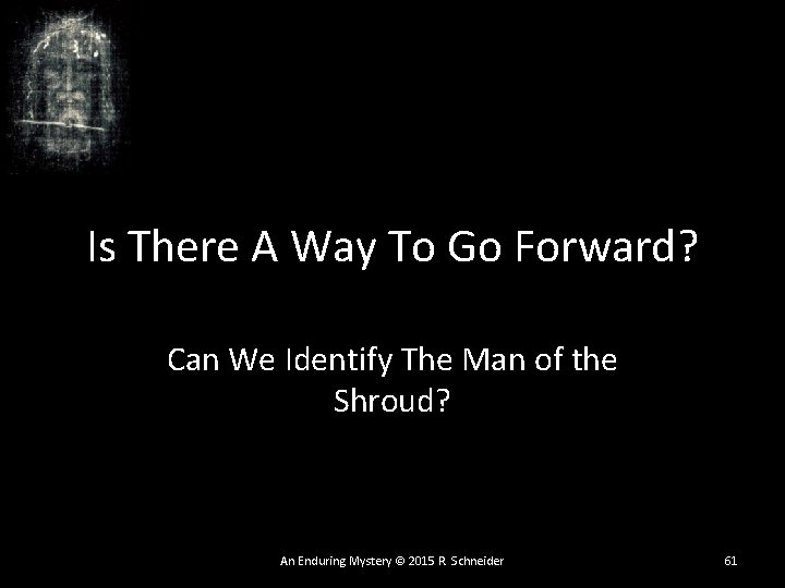 Is There A Way To Go Forward? Can We Identify The Man of the Is There A Way To Go Forward? Can We Identify The Man of the