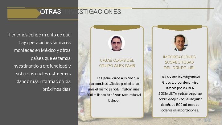 OTRAS INVESTIGACIONES Tenemos conocimiento de que hay operaciones similares montadas en México y otros OTRAS INVESTIGACIONES Tenemos conocimiento de que hay operaciones similares montadas en México y otros