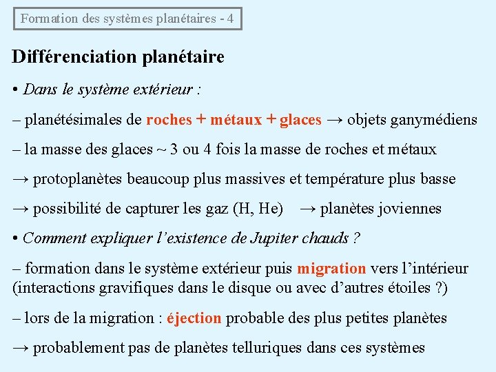  Formation des systèmes planétaires - 4 Différenciation planétaire • Dans le système extérieur