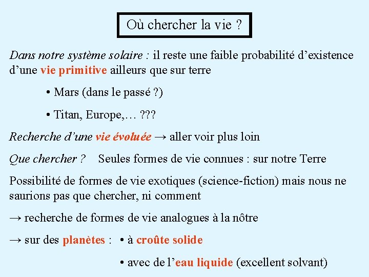  Où cher la vie ? Dans notre système solaire : il reste une