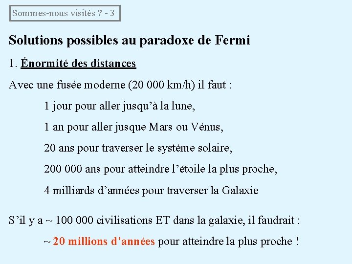 Sommes-nous visités ? - 3 Solutions possibles au paradoxe de Fermi 1. Énormité des