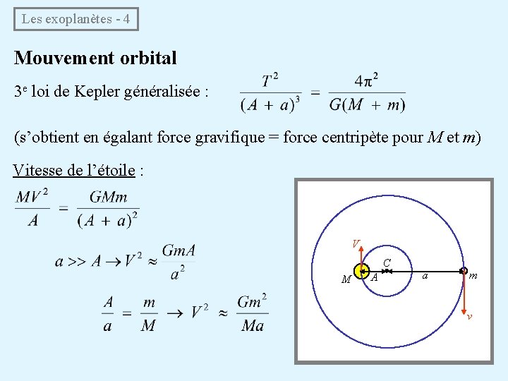  Les exoplanètes - 4 Mouvement orbital 3 e loi de Kepler généralisée :