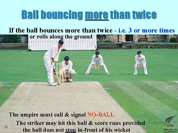 Ball bouncing more than twice If the ball bounces more than twice - i.