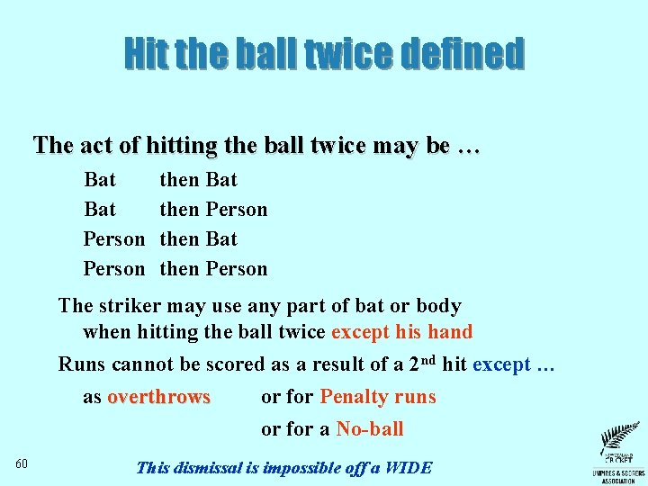 Hit the ball twice defined The act of hitting the ball twice may be