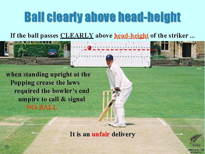 Ball clearly above head-height If the ball passes CLEARLY above head-height of the striker.