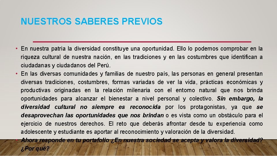 NUESTROS SABERES PREVIOS • En nuestra patria la diversidad constituye una oportunidad. Ello lo NUESTROS SABERES PREVIOS • En nuestra patria la diversidad constituye una oportunidad. Ello lo