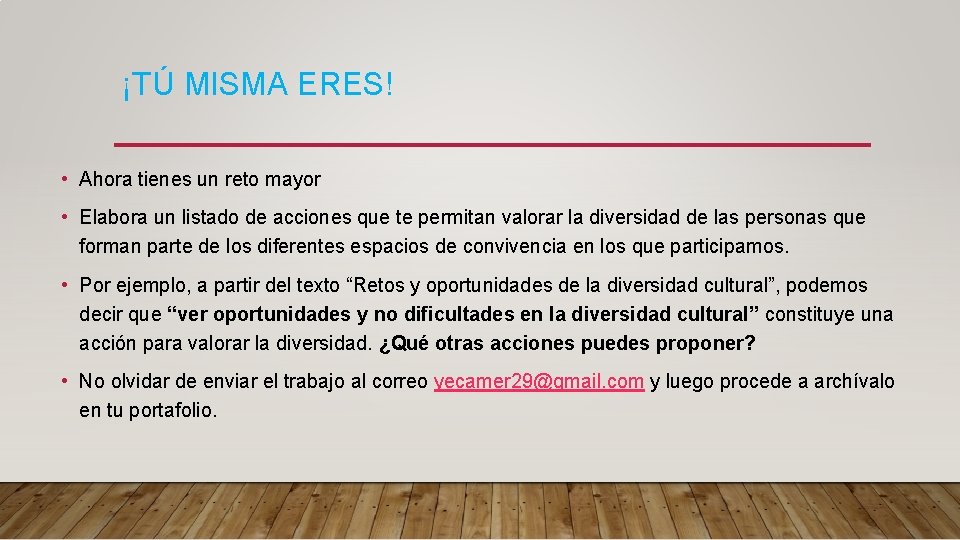¡TÚ MISMA ERES! • Ahora tienes un reto mayor • Elabora un listado de ¡TÚ MISMA ERES! • Ahora tienes un reto mayor • Elabora un listado de