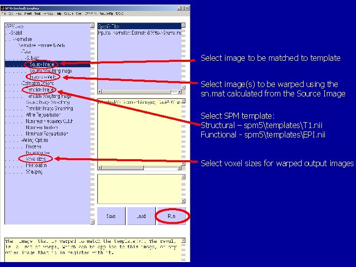 Select image to be matched to template Select image(s) to be warped using the