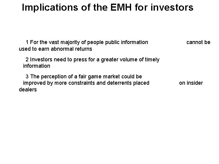 Implications of the EMH for investors 1 For the vast majority of people public