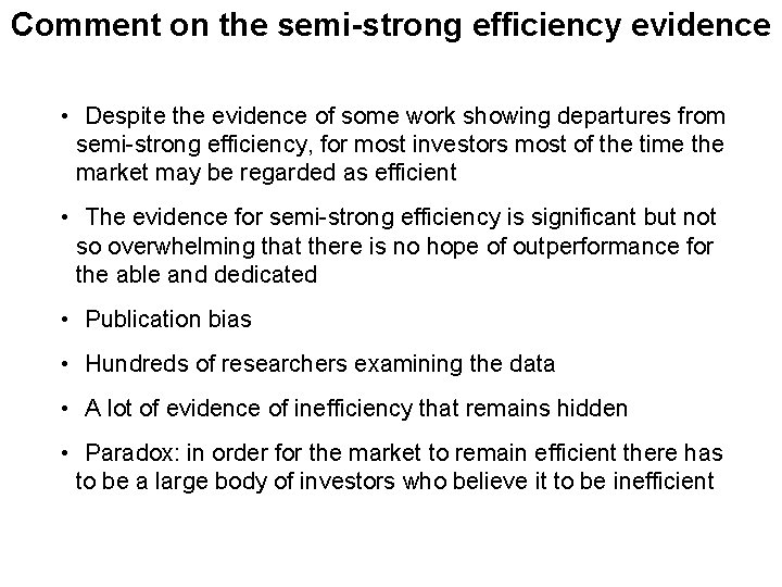 Comment on the semi-strong efficiency evidence • Despite the evidence of some work showing