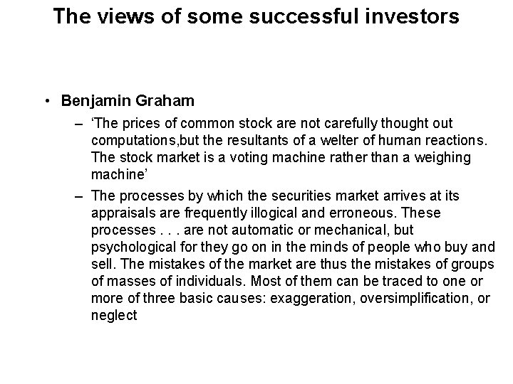 The views of some successful investors • Benjamin Graham – ‘The prices of common
