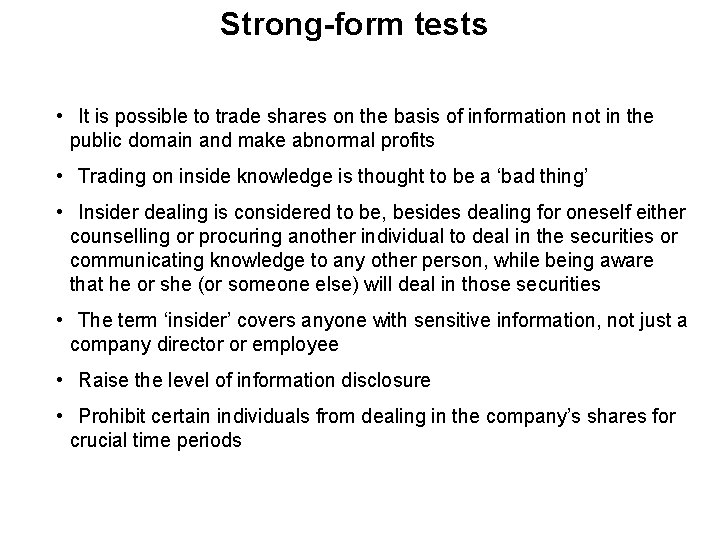 Strong-form tests • It is possible to trade shares on the basis of information