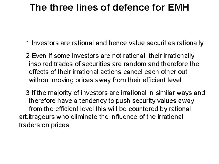 The three lines of defence for EMH 1 Investors are rational and hence value