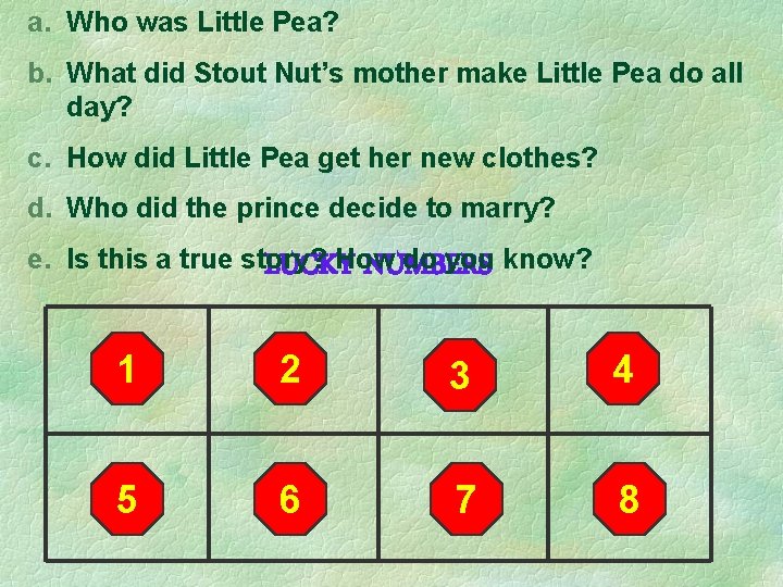 a. Who was Little Pea? b. What did Stout Nut’s mother make Little Pea