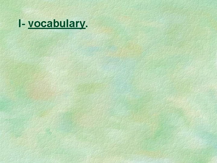 I- vocabulary. 