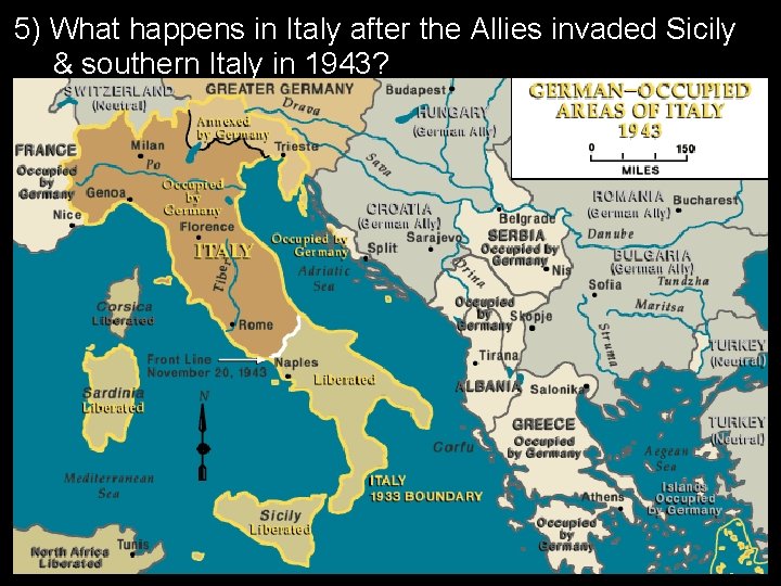 5) What happens in Italy after the Allies invaded Sicily & southern Italy in