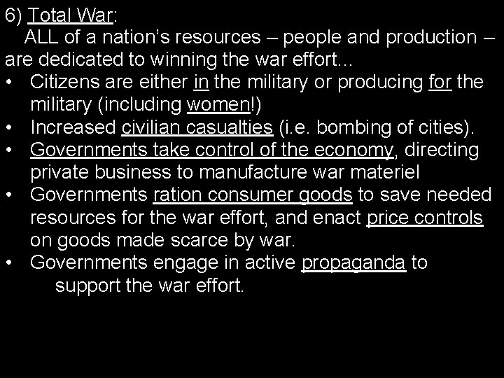 6) Total War: ALL of a nation’s resources – people and production – are