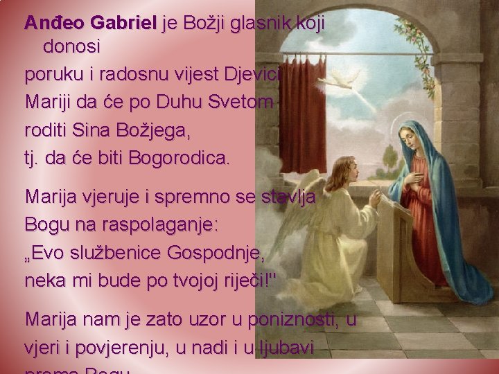 Anđeo Gabriel je Božji glasnik koji donosi poruku i radosnu vijest Djevici Mariji da