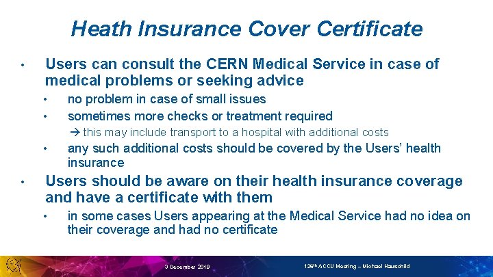 Heath Insurance Cover Certificate • Users can consult the CERN Medical Service in case