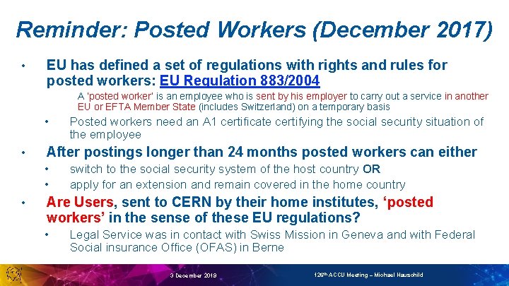 Reminder: Posted Workers (December 2017) • EU has defined a set of regulations with