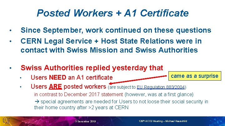 Posted Workers + A 1 Certificate • Since September, work continued on these questions