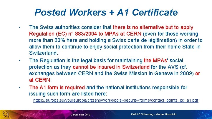 Posted Workers + A 1 Certificate • • • The Swiss authorities consider that