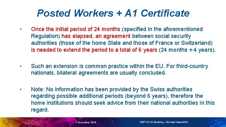 Posted Workers + A 1 Certificate • Once the initial period of 24 months