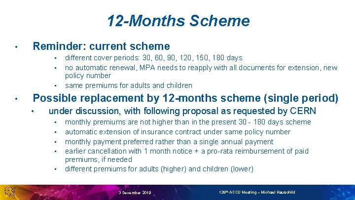 12 -Months Scheme • Reminder: current scheme • • different cover periods: 30, 60,