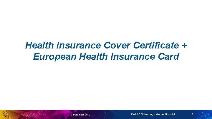 Health Insurance Cover Certificate + European Health Insurance Card 3 December 2019 126 th