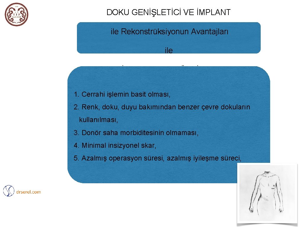 DOKU GENİŞLETİCİ VE İMPLANT ile Rekonstrüksiyonun Avantajları ile İLE REKONSTRÜKSİYON 1. Cerrahi işlemin basit