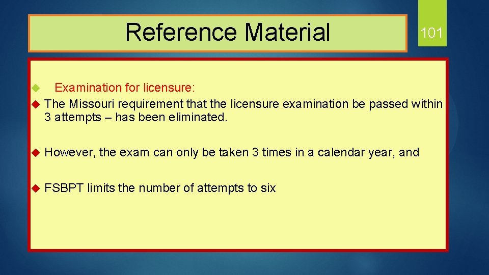  Reference Material 101 Examination for licensure: u The Missouri requirement that the licensure