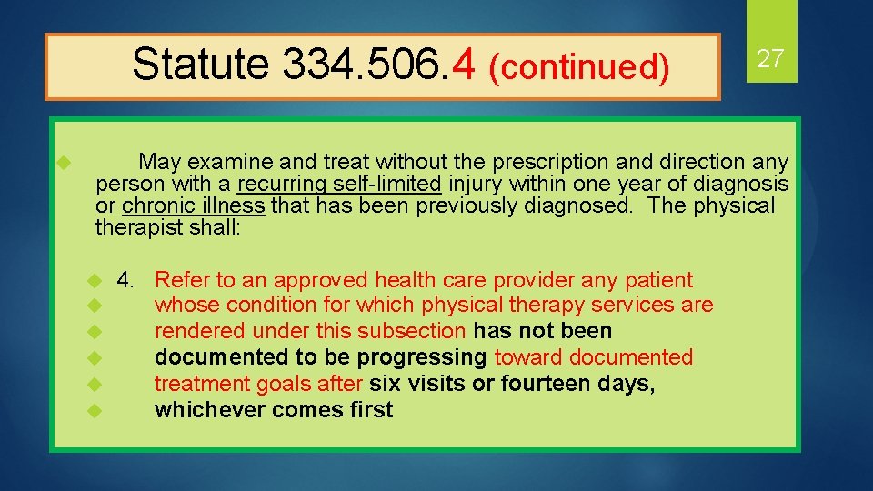  Statute 334. 506. 4 (continued) u 27 May examine and treat without the