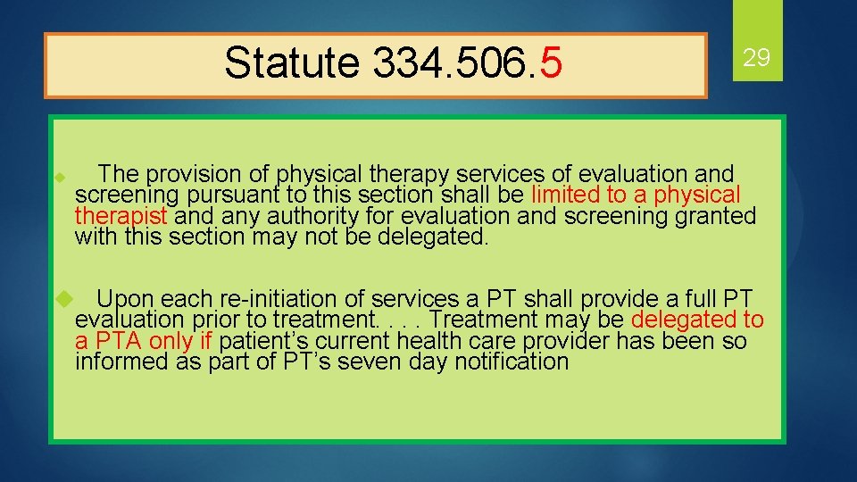  Statute 334. 506. 5 u 29 The provision of physical therapy services of