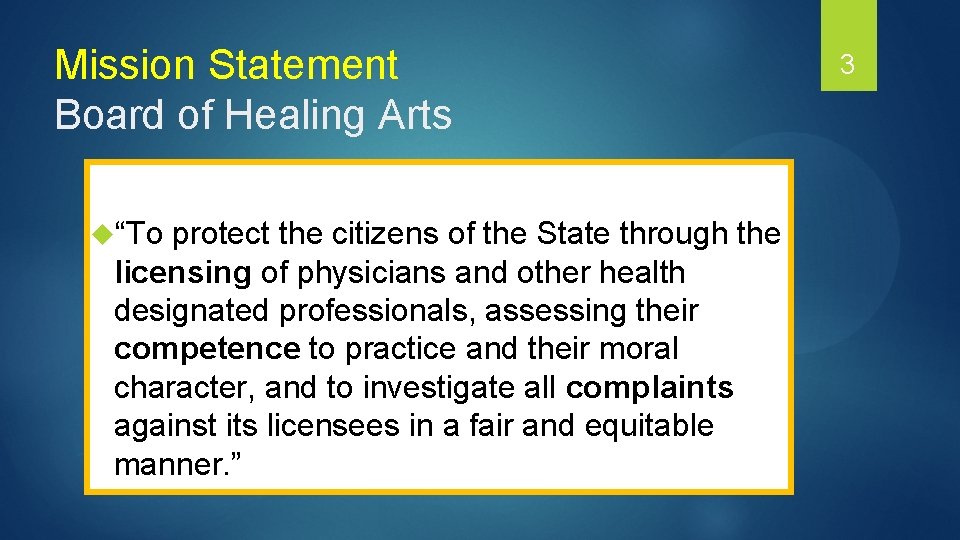 Mission Statement Board of Healing Arts u“To protect the citizens of the State through