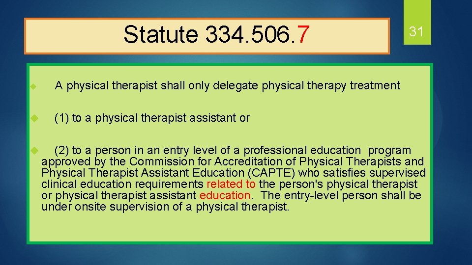  Statute 334. 506. 7 u 31 A physical therapist shall only delegate physical