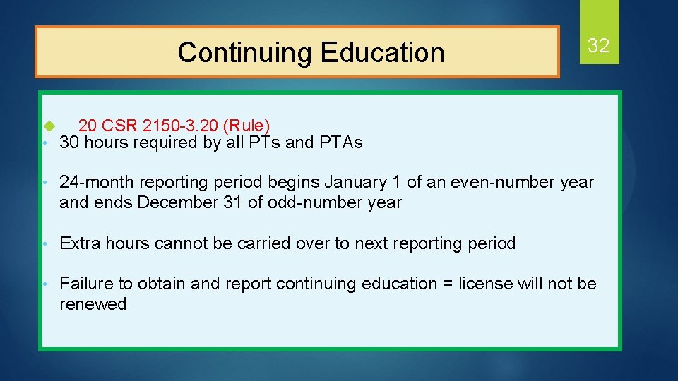  Continuing Education 32 u 20 CSR 2150 -3. 20 (Rule) • 30 hours