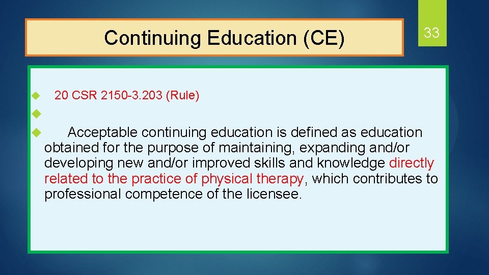  Continuing Education (CE) u 33 20 CSR 2150 -3. 203 (Rule) u Acceptable