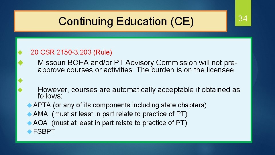  Continuing Education (CE) u u 34 20 CSR 2150 -3. 203 (Rule) Missouri