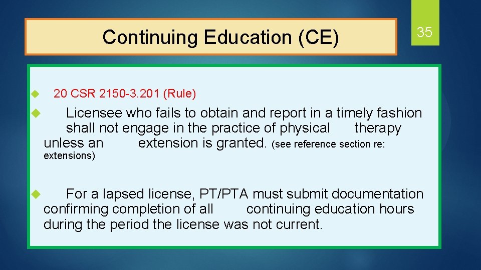  Continuing Education (CE) 35 u 20 CSR 2150 -3. 201 (Rule) u Licensee