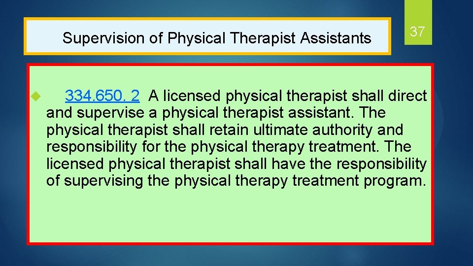  Supervision of Physical Therapist Assistants u 37 334. 650. 2 A licensed physical