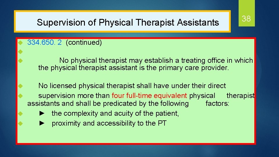  Supervision of Physical Therapist Assistants 38 334. 650. 2 (continued) u u No