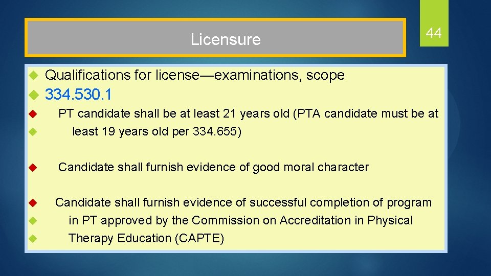  Licensure u Qualifications for license—examinations, scope u 334. 530. 1 44 PT candidate