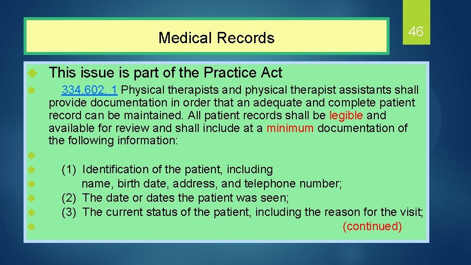  Medical Records 46 u This issue is part of the Practice Act u